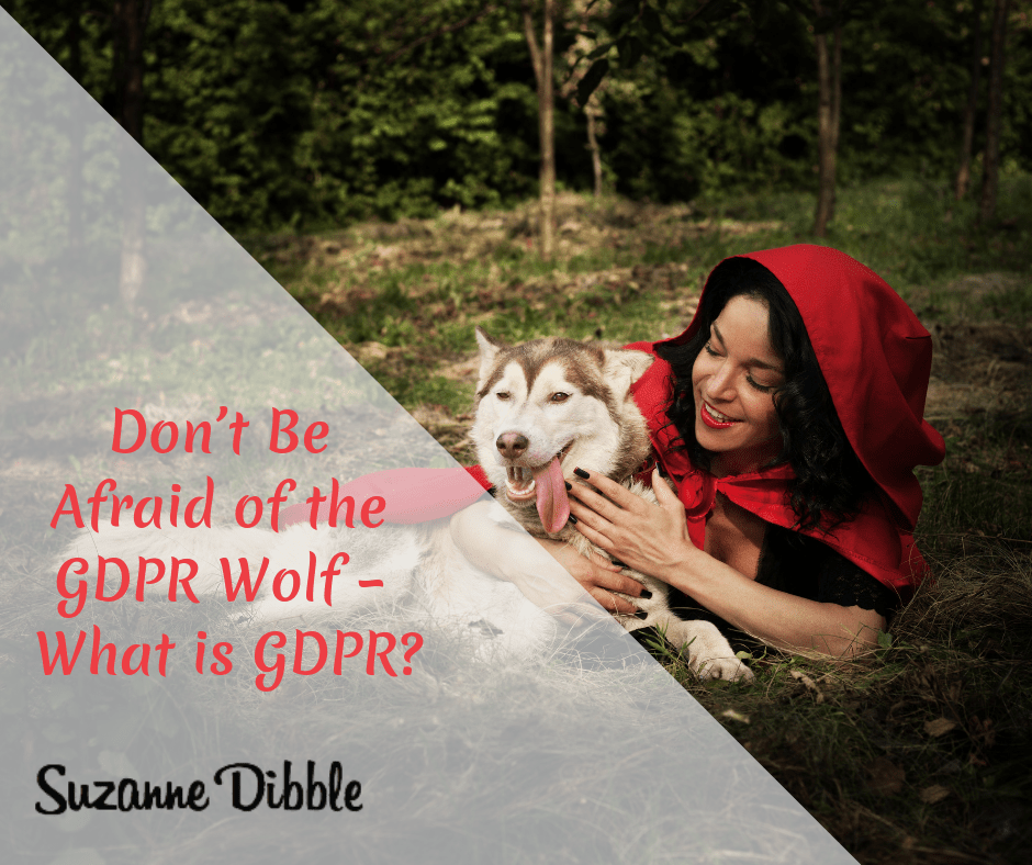 Don’t Be Afraid of the GDPR Wolf – What is GDPR?